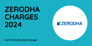 Zerodha Charges 2024