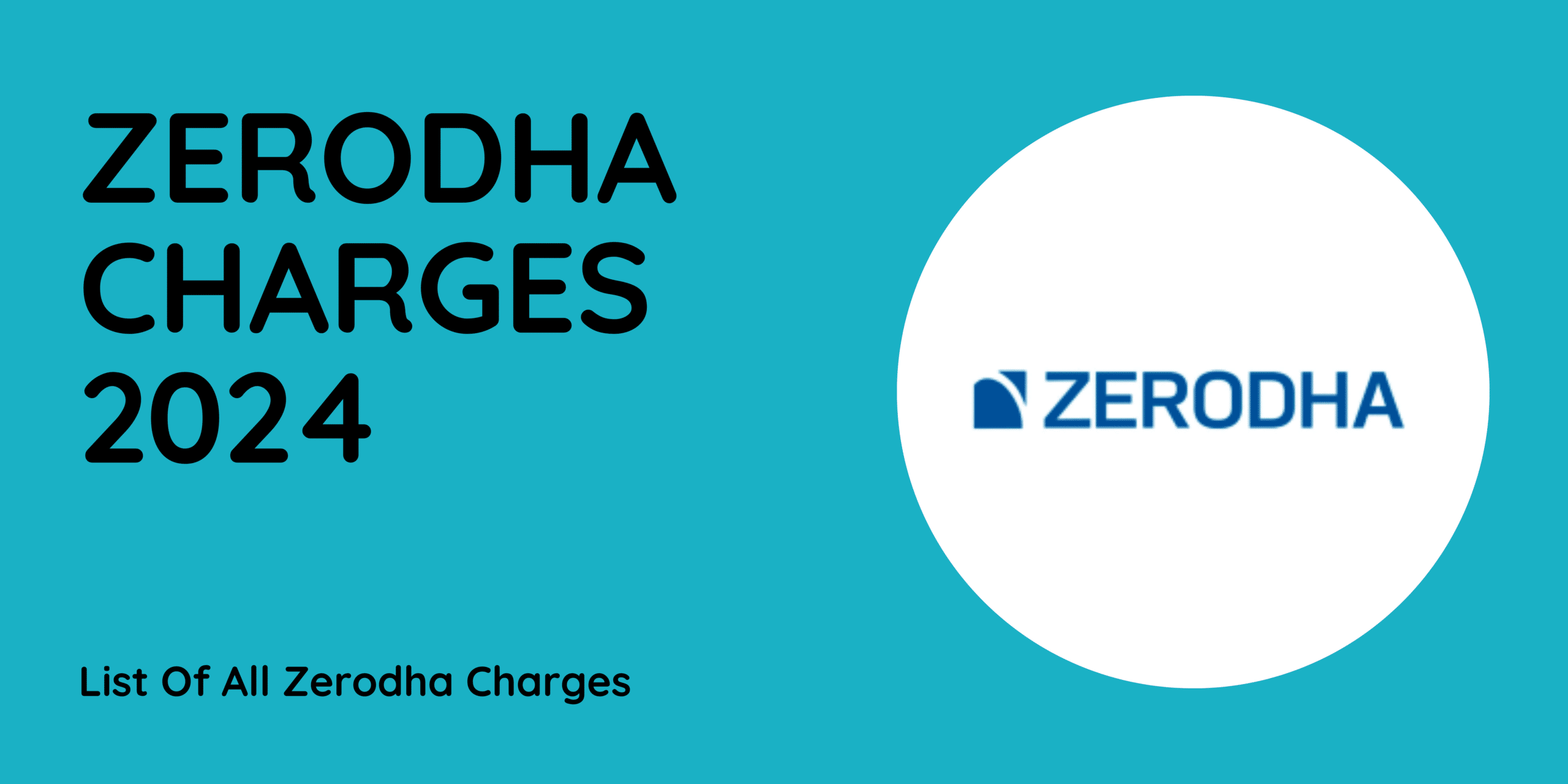 Zerodha Charges 2024 Brokerage, Account Opening, AMC